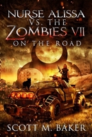 Nurse Alissa vs. the Zombies VII: On the Road 1735131296 Book Cover