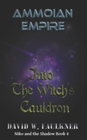 Ammoian Empire: Into the Witch's Cauldron 1089249411 Book Cover