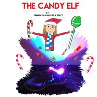 The Candy Elf: A Christmas Story to Be Read Aloud 1539032280 Book Cover