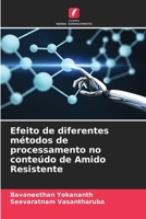 Efeito de diferentes métodos de processamento no conteúdo de Amido Resistente (Portuguese Edition) 6204897543 Book Cover