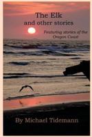 The Elk and other stories 1514266245 Book Cover