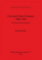 Giovanni Pietro Campana 1808-1880: The Man and his Collection 1841712582 Book Cover