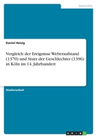 Vergleich der Ereignisse Weberaufstand (1370) und Sturz der Geschlechter (1396) in K�ln im 14. Jahrhundert 3640530063 Book Cover