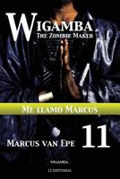 Wigamba 11: Me Llamo Marcus 1541135814 Book Cover