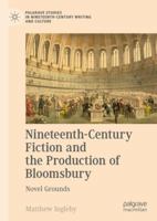 Nineteenth-Century Fiction and the Production of Bloomsbury: Novel Grounds 1137545992 Book Cover