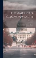 The American Commonwealth; Volume 2 1021931004 Book Cover