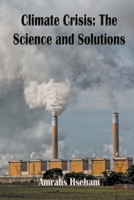 Climate Crisis: The Science and Solutions B0C26PKLP9 Book Cover
