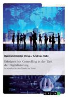 Erfolgreiches Controlling in der Welt der Digitalisierung: So schaffen Sie den Wandel im Team! 3668584087 Book Cover