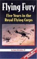 Flying Fury: Five Years in the Royal Flying Corps