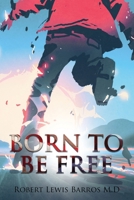 Born To Be Free B0FMHLTNPH Book Cover
