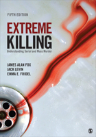 Extreme Killing: Understanding Serial and Mass Murder 148335072X Book Cover