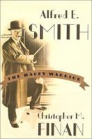 Alfred E. Smith: The Happy Warrior 0809030330 Book Cover