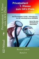 Privatpatient 1. Klasse zum GKV-Preis 1502366037 Book Cover