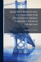 Adaptive Pareto Set Estimation for Stochastic Mixed Variable Design Problems 1288289820 Book Cover