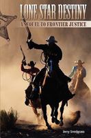 Lone Star Destiny: A Sequel to Frontier Justice 1432744151 Book Cover