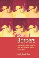 Sex and Borders: Gender, National Identity, and Prostitution Policy in Thailand 9747551861 Book Cover