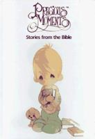 Precious Moments: Stories from the Bible 0801043115 Book Cover