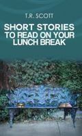 SHORT STORIES TO READ ON YOUR LUNCH BREAK 069296830X Book Cover