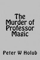 The Murder of Professor Magic 1981921443 Book Cover