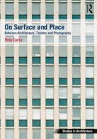 On Surface and Place: Between Architecture, Textiles and Photography 036750216X Book Cover