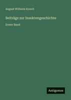 Beiträge zur Insektengeschichte: Erster Band 3368236547 Book Cover