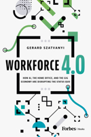 Workforce 4.0: How AI, the Home Office, and the Gig Economy Are Disrupting the Status Quo B0CDZKQRNW Book Cover