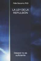 La Ley de la Repulsi�n B08ZDZF3VC Book Cover