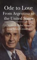 Ode to Love: From Argentina to the United States 1481998692 Book Cover