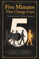 Five Minutes That Change Lives: The Hidden Power of Talking to Strangers B0H6Y9ZTV8 Book Cover
