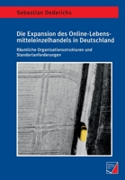 Die Expansion des Online-Lebensmitteleinzelhandels in Deutschland: Räumliche Organisationsstrukturen und Standortanforderungen 3958262120 Book Cover