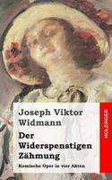 Der Widerspenstigen Zähmung: Komische Oper in vier Akten 148393960X Book Cover