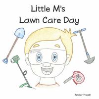 Little M's Lawn Care Day B0FJ7R9MCC Book Cover