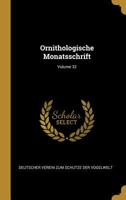 Ornithologische Monatsschrift; Volume 32 0274182602 Book Cover
