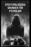 Epistemologiska Grunder för Psykologi B0CFD9FQR6 Book Cover