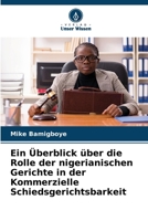 Ein Überblick über die Rolle der nigerianischen Gerichte in der Kommerzielle Schiedsgerichtsbarkeit (German Edition) 6207739531 Book Cover