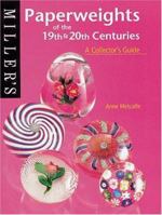 Miller's: Paperweights of the 19th and 20th Centuries: A Collector's Guide (Miller's Collector's Guides) 184000309X Book Cover