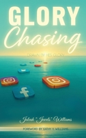 Glory Chasing: Drawn By His Glory B0GTDXX621 Book Cover