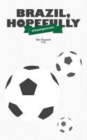 Brazil, hopefully: #chasingsuccess 1492283959 Book Cover