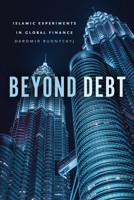 Beyond Debt: Islamic Experiments in Global Finance 022655208X Book Cover