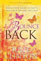 Bounce Back: When Your Heart is Empty and Your Dreams are Lost 1617951072 Book Cover