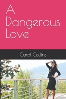 A Dangerous Love 1523799870 Book Cover