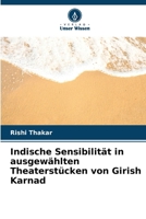 Indische Sensibilität in ausgewählten Theaterstücken von Girish Karnad (German Edition) 6209280994 Book Cover