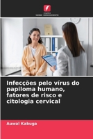 Infecções pelo vírus do papiloma humano, fatores de risco e citologia cervical 6630326679 Book Cover