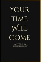 Your Time Will Come B0C4MLDHQY Book Cover