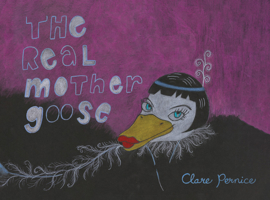 The Real Mother Goose: Hardboiled Humpty Dumpty and More Scrambled Nursery Rhymes 1927018838 Book Cover