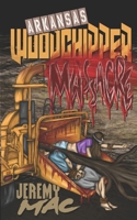 Arkansas Woodchipper Massacre B0CJD83ZMW Book Cover