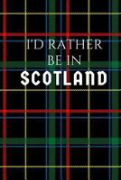 I'd Rather Be in Scotland: Journal 1720011974 Book Cover