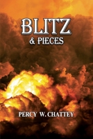 Blitz and Pieces: The true story of how a six year old survived the London Blitz 1484881788 Book Cover