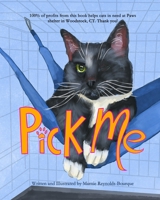 Pick me: A book about life in a kitty shelter B0BGN97TGY Book Cover