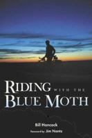 Riding with the Blue Moth 1596701633 Book Cover